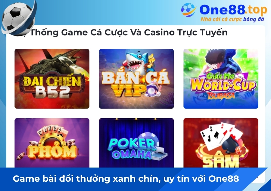 Game bài đổi thưởng xanh chín, uy tín với One88